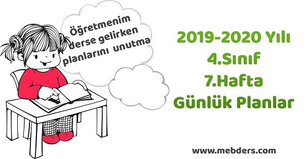 2019-2020 Yılı 4. Sınıf 7.Hafta Tüm Dersler Günlük Planları