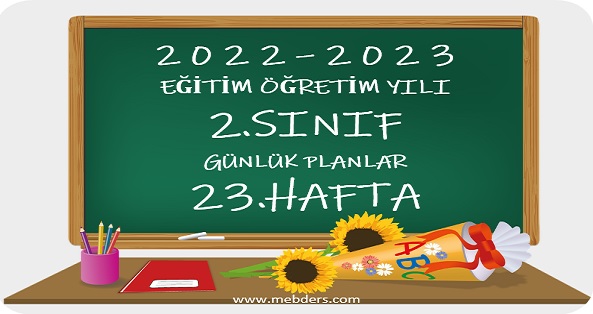 2022-2023 Eğitim Öğretim Yılı 2. Sınıf Günlük Planları 23.Hafta (20-24 Mart Tüm Yayınlar)