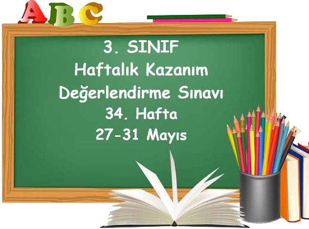 3. Sınıf Haftalık Kazanım Değerlendirme Testi 34. Hafta (27 - 31 Mayıs)