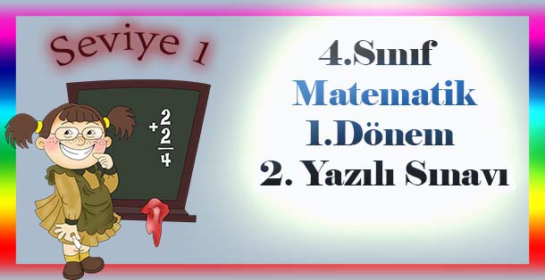 4. Sınıf Matematik 1.Dönem 2.Yazılı Sınavı - Seviye 1