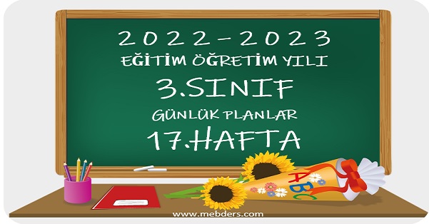 2022-2023 Eğitim Öğretim Yılı 3. Sınıf Günlük Planları 17.Hafta (9-13 Ocak Tüm Yayınlar)