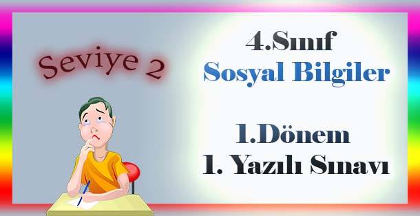 4. Sınıf Sosyal Bilgiler 1.Dönem 1.Yazılı Sınavı - Seviye 2