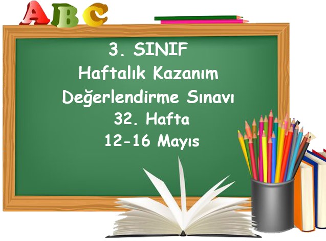 3. Sınıf Haftalık Kazanım Değerlendirme Testi 32. Hafta (12 Mayıs - 16 Mayıs)