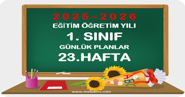 2025-2026 Eğitim Öğretim Yılı 1. Sınıf Günlük Planları 23.Hafta