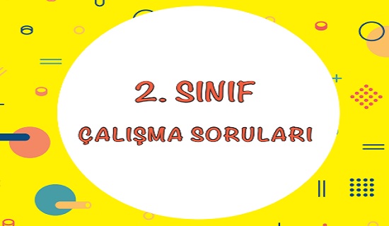 2. Sınıf Çalışma Soruları