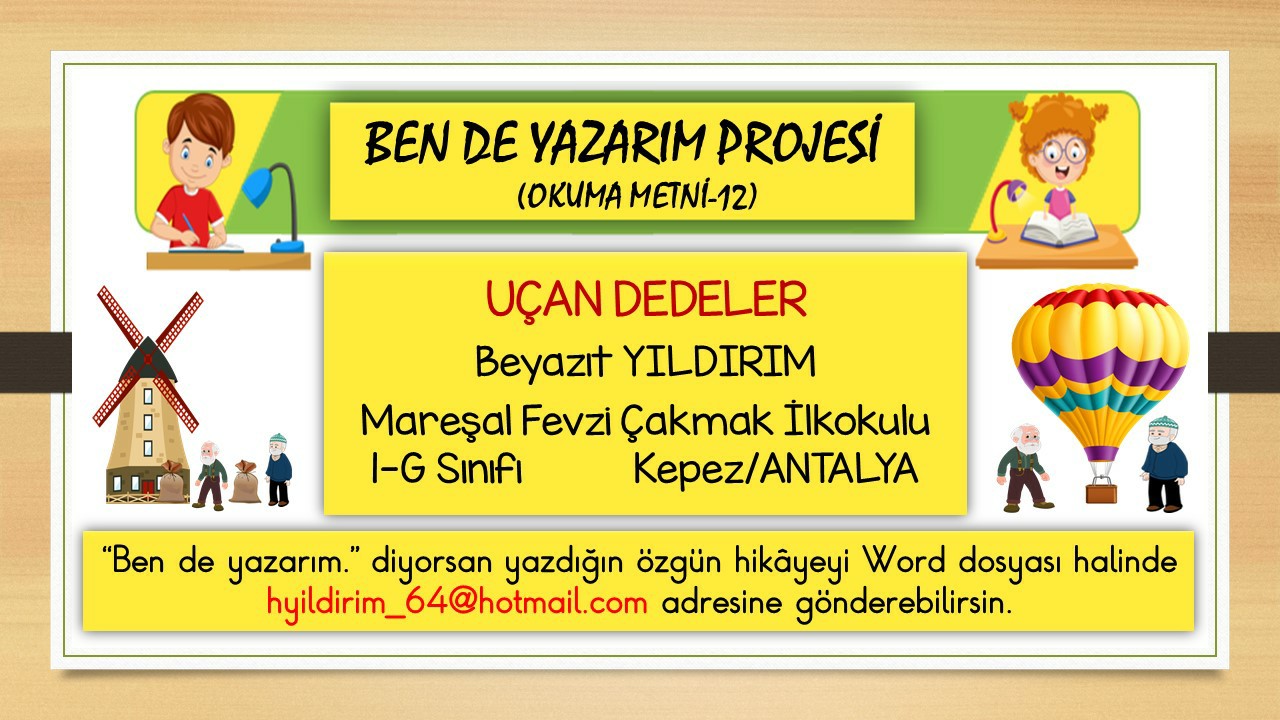 Ben de Yazarım Projesi - Okuma Metni-12 (Uçan Dedeler)