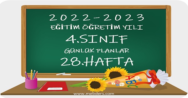 2022-2023 Eğitim Öğretim Yılı 4. Sınıf Günlük Planları 28.Hafta (Tüm Yayınlar)