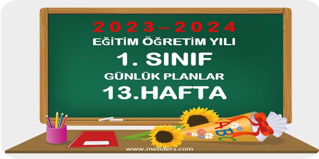 2023-2024 Eğitim Öğretim Yılı 1. Sınıf Günlük Planları 13.Hafta
