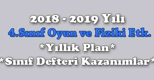 2018 - 2019 Yılı 4. Sınıf Oyun ve Fiziki Etkinlikler Yıllık Plan, Ünite Süreleri, Sınıf Defteri Kazanım Listesi