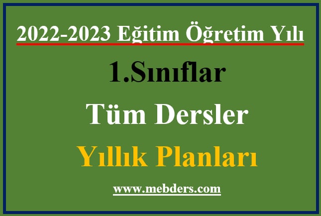 2022-2023 Eğitim Öğretim Yılı 1. Sınıflar Tüm Dersler Yıllık Planları