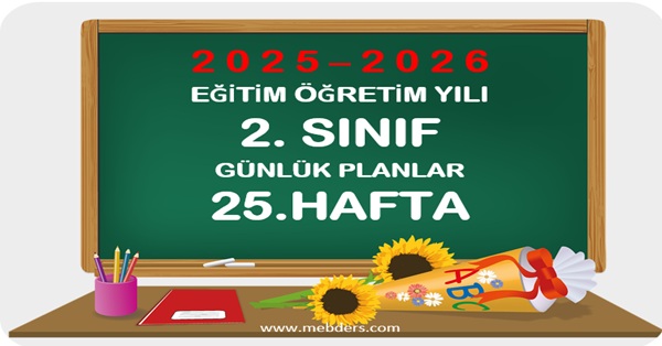 2025-2026 Eğitim Öğretim Yılı 2. Sınıf Günlük Planları 25.Hafta