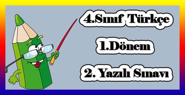 4. Sınıf Türkçe 1.Dönem 2.Yazılı Sınavı