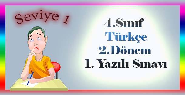 4. Sınıf Türkçe 2.Dönem 1.Yazılı Sınavı - Seviye 1