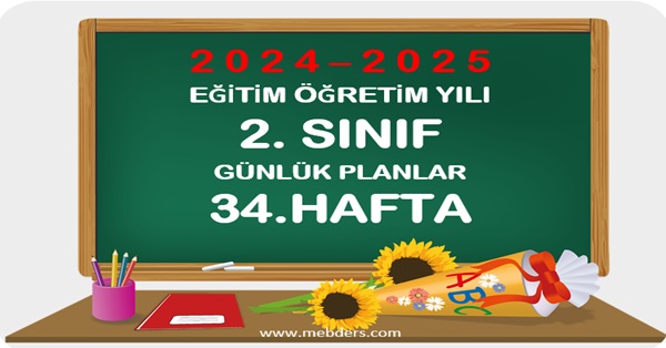 2024-2025 Eğitim Öğretim Yılı 2. Sınıf Günlük Planları 34.Hafta