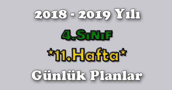 2018 - 2019 Yılı 4. Sınıf Tüm Dersler Günlük Plan - 11.Hafta