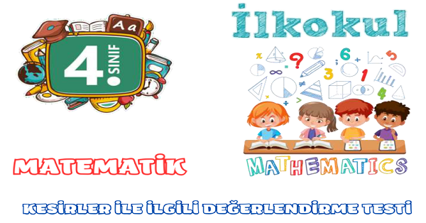 4. Sınıf Matematik Kesirlerle İlgili Değerlendirme Testi
