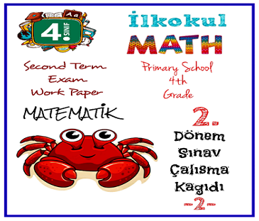 4. Sınıf Matematik 2.Dönem Sınav Çalışma Kağıdı 2