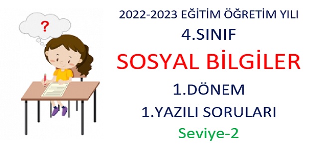 2022-2023 Eğitim Öğretim Yılı 4. Sınıflar Sosyal Bilgiler Dersi 1.Yazılı Sınavı