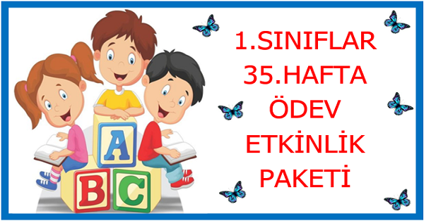 2025-2026 Yılı 1. Sınıf 35.Hafta Ödev, Etkinlik Paketi