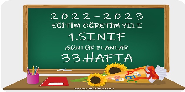2022-2023 Eğitim Öğretim Yılı 1. Sınıf Günlük Planları 33.Hafta (Tüm Yayınlar)