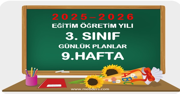 2025-2026 Eğitim Öğretim Yılı 3. Sınıf Günlük Planları 9.Hafta