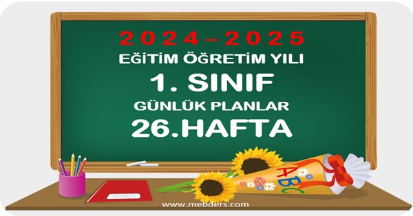 2024-2025 Eğitim Öğretim Yılı 1. Sınıf Günlük Planları 26.Hafta