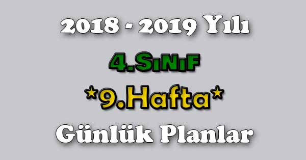 2018 - 2019 Yılı 4. Sınıf Tüm Dersler Günlük Plan - 9.Hafta