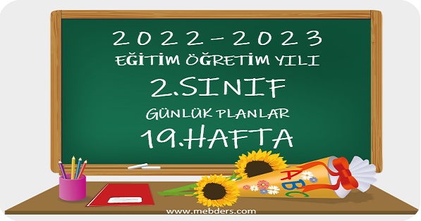 2022-2023 Eğitim Öğretim Yılı 2. Sınıf Günlük Planları 19.Hafta (20-24 Şubat Tüm Yayınlar)