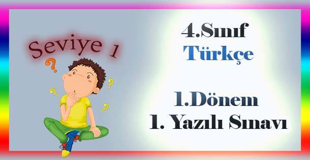 4. Sınıf Türkçe 1.Dönem 1.Yazılı Sınavı Seviye 1