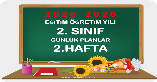 2025-2026 Eğitim Öğretim Yılı 2. Sınıf Günlük Planları 2.Hafta