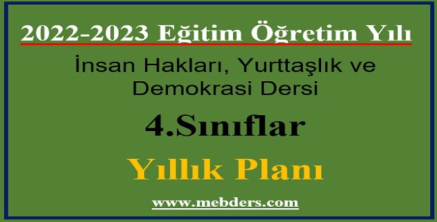 2022 – 2023 Eğitim Öğretim Yılı 4. Sınıflar İnsan Hakları Yurttaşlık ve Demokrasi Dersi Yıllık Planı (Meb Yayınları)