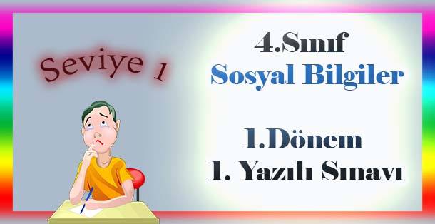 4. Sınıf Sosyal Bilgiler 1.Dönem 1.Yazılı Sınavı - Seviye 1