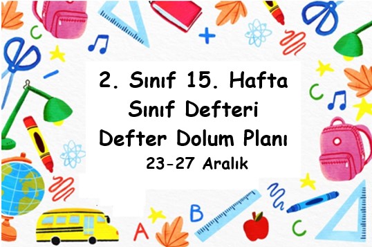 2024-2025 Eğitim Öğretim Yılı 2. Sınıf 15. Hafta (23- 27 Aralık ) Defter Dolum Planı (Türkçe İlke)
