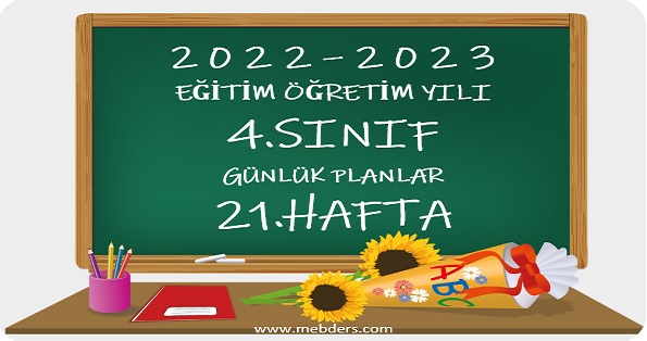 2022-2023 Eğitim Öğretim Yılı 4. Sınıf Günlük Planları 21.Hafta (6-10 Mart Tüm Yayınlar)