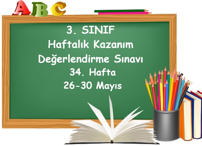 3. Sınıf Haftalık Kazanım Değerlendirme Testi 34. Hafta (26 Mayıs - 30 Mayıs)