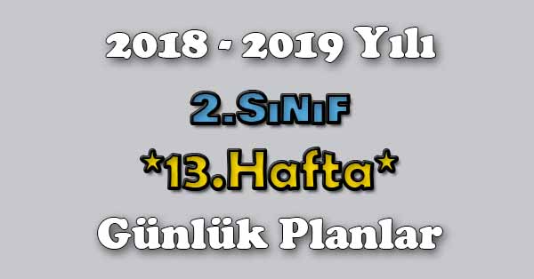 2018 - 2019 Yılı 2. Sınıf Tüm Dersler Günlük Plan - 13.Hafta