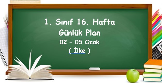 2023-2024 Eğitim Öğretim Yılı 1. Sınıf 16. Hafta Günlük Planlar (02-05 Ocak)