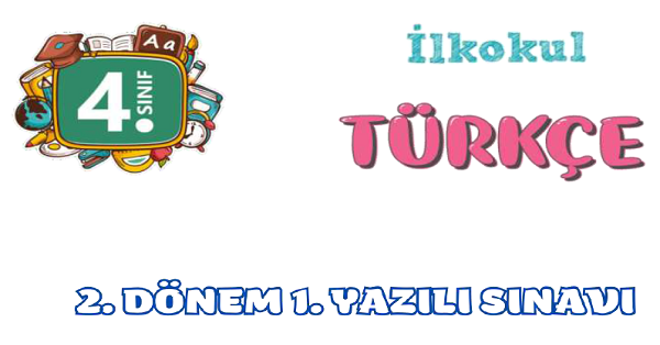 4. Sınıf Türkçe 2.Dönem 1.Yazılı Sınavı