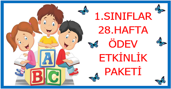2025-2026 Yılı 1. Sınıf 28.Hafta Ödev, Etkinlik Paketi