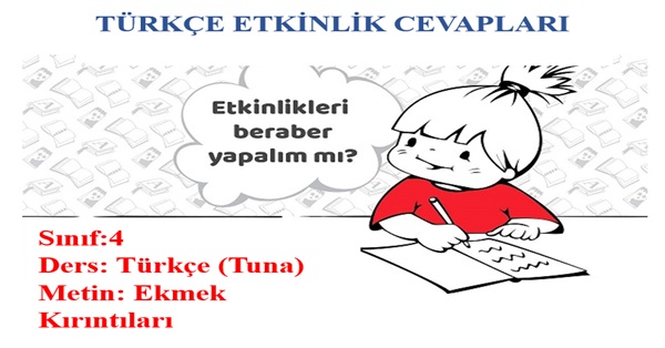 4. Sınıf Türkçe Tuna Yayınları Ekmek Kırıntıları Metni Etkinlik Cevapları