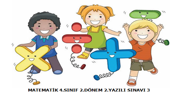 4. Sınıf Matematik 2. Dönem 2.Yazılı Sınavı (3)