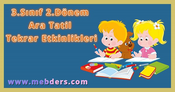 3. Sınıf 2.Dönem Ara Tatil Tekrar Etkinlikleri