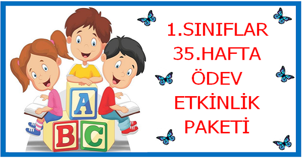 2024-2025 Yılı 1. Sınıf 35. Hafta Ödev, Etkinlik Paketi