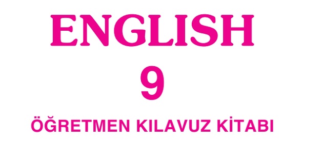 2023-2024 Eğitim Öğretim Yılı 9. Sınıf İngilizce Öğretmen Kılavuz Kitabı-Erkad Yayınları
