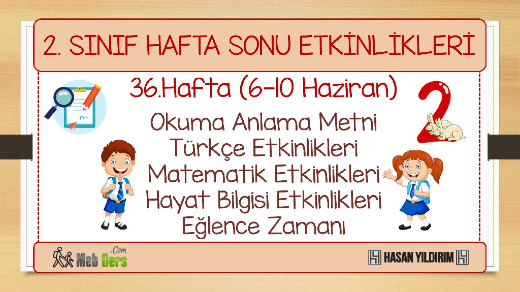 2. Sınıf Hafta Sonu Etkinlikleri-36.Hafta(6-10 Haziran)