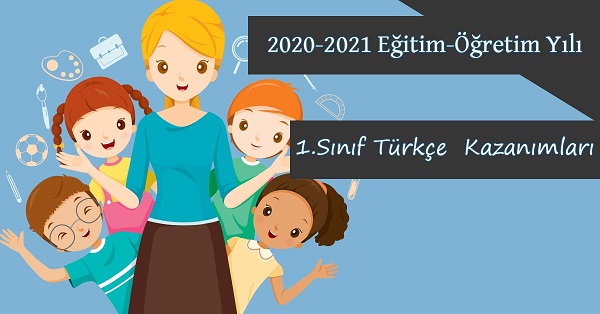 2020-2021 Yılı 1. Sınıf Türkçe Kazanımları ve Açıklamaları