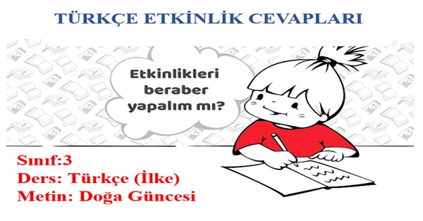 3. Sınıf Türkçe İlke Yayınları Doğa Güncesi Metni Etkinlik Cevapları
