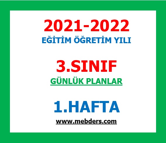 2021-2022 Eğitim Öğretim Yılı 3. Sınıf-1.Hafta Günlük Planları