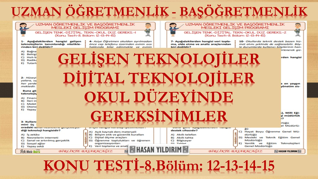 Gelişen Teknolojiler-Dijital Teknolojiler-Okul Düzeyinde Gereksinimler (Konu Testi-8.Bölüm: 12-13-14-15)