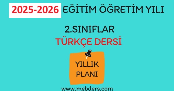 2025-2026 Eğitim Öğretim Yılı 2. Sınıf Türkçe Dersi Yıllık Planı( Meb Yayınları)